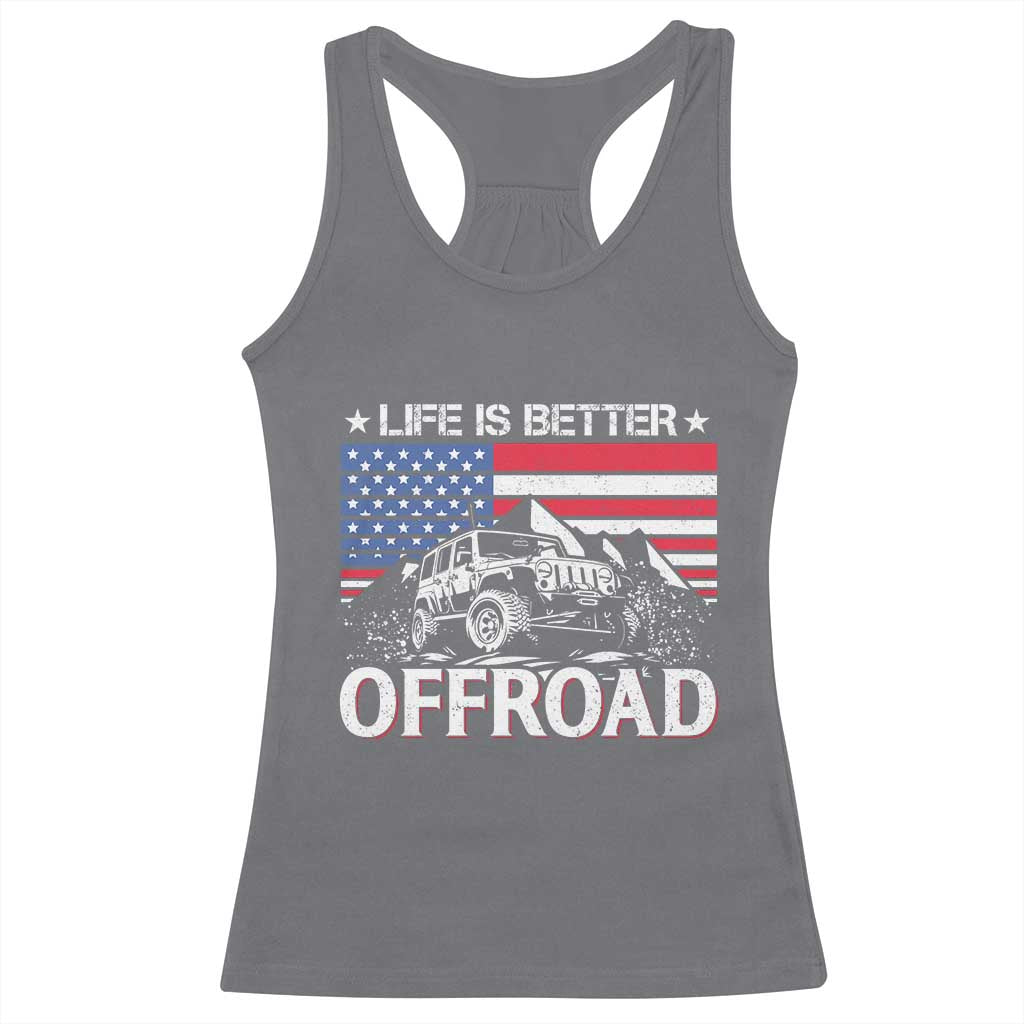 Life Is Better Off Road Car Racerback Tank Top American Flag Mountain Adventure - Wonder Print Shop