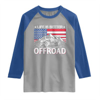 Life Is Better Off Road Car Raglan Shirt American Flag Mountain Adventure - Wonder Print Shop