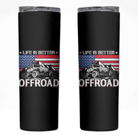 Life Is Better Off Road Car Skinny Tumbler American Flag Mountain Adventure - Wonder Print Shop