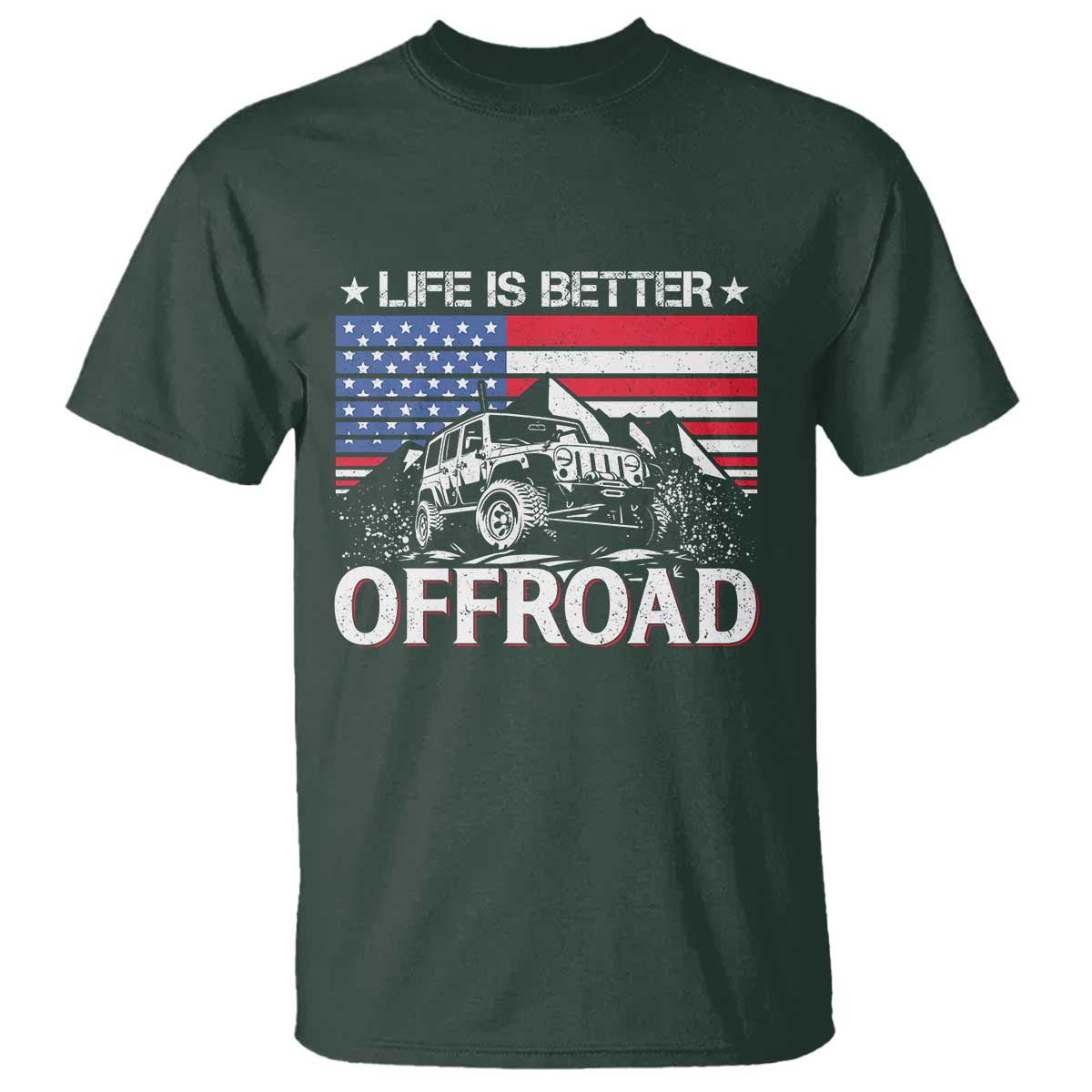 Life Is Better Off Road Car T Shirt American Flag Mountain Adventure - Wonder Print Shop