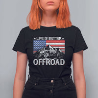 Life Is Better Off Road Car T Shirt For Women American Flag Mountain Adventure - Wonder Print Shop