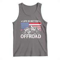 Life Is Better Off Road Car Tank Top American Flag Mountain Adventure - Wonder Print Shop