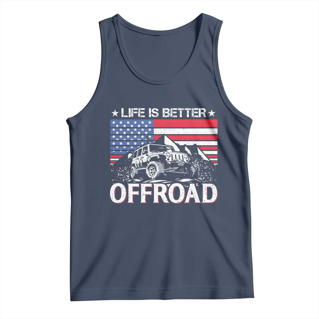 Life Is Better Off Road Car Tank Top American Flag Mountain Adventure - Wonder Print Shop