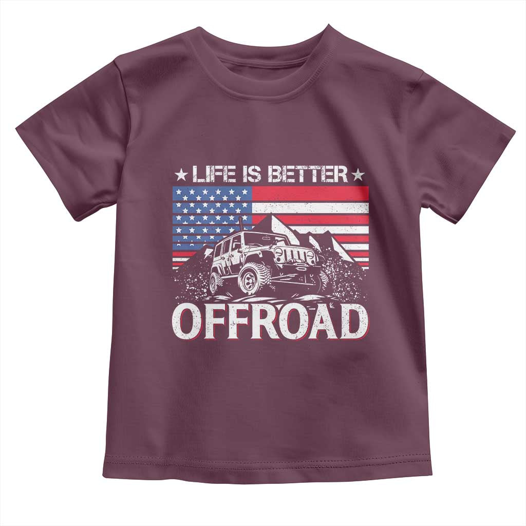 Life Is Better Off Road Car Toddler T Shirt American Flag Mountain Adventure - Wonder Print Shop