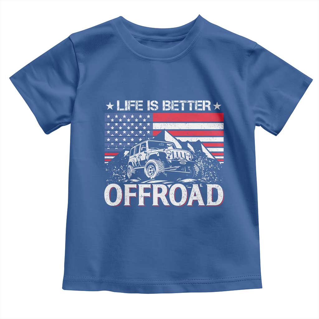 Life Is Better Off Road Car Toddler T Shirt American Flag Mountain Adventure - Wonder Print Shop