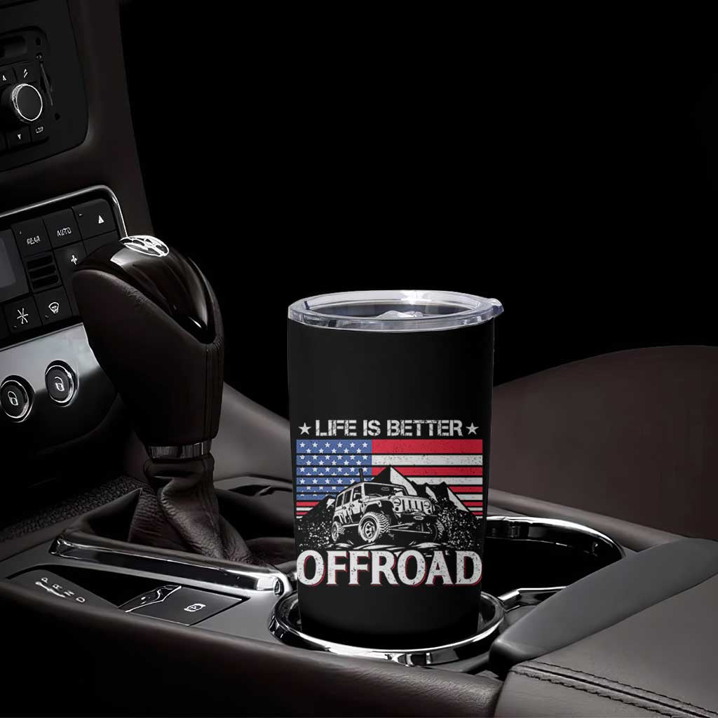 Life Is Better Off Road Car Tumbler Cup American Flag Mountain Adventure - Wonder Print Shop