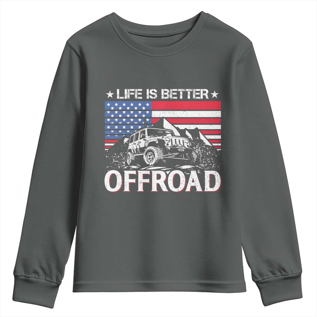 Life Is Better Off Road Car Youth Sweatshirt American Flag Mountain Adventure - Wonder Print Shop