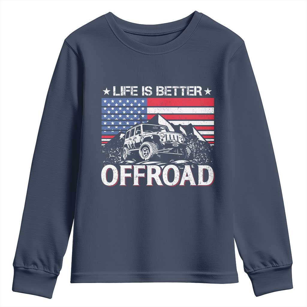 Life Is Better Off Road Car Youth Sweatshirt American Flag Mountain Adventure - Wonder Print Shop