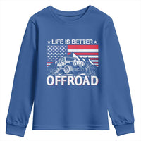Life Is Better Off Road Car Youth Sweatshirt American Flag Mountain Adventure - Wonder Print Shop