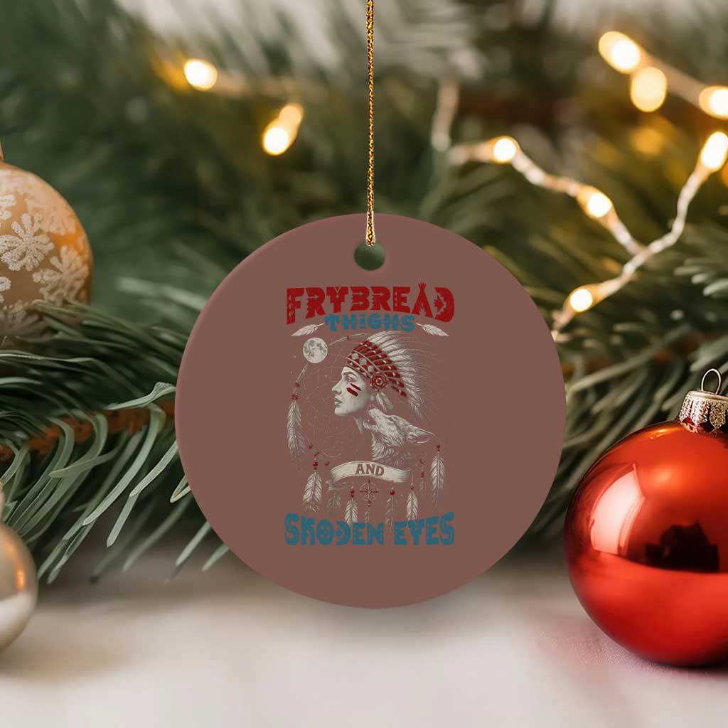 Native American Women Ceramic Ornament Frybread Thighs Skoden Eyes Dreamcatcher