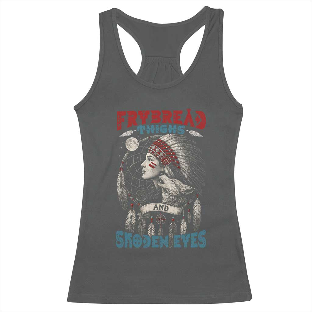 Native American Women Racerback Tank Top Frybread Thighs Skoden Eyes Dreamcatcher - Wonder Print Shop