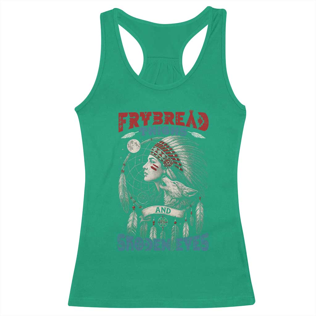 Native American Women Racerback Tank Top Frybread Thighs Skoden Eyes Dreamcatcher - Wonder Print Shop