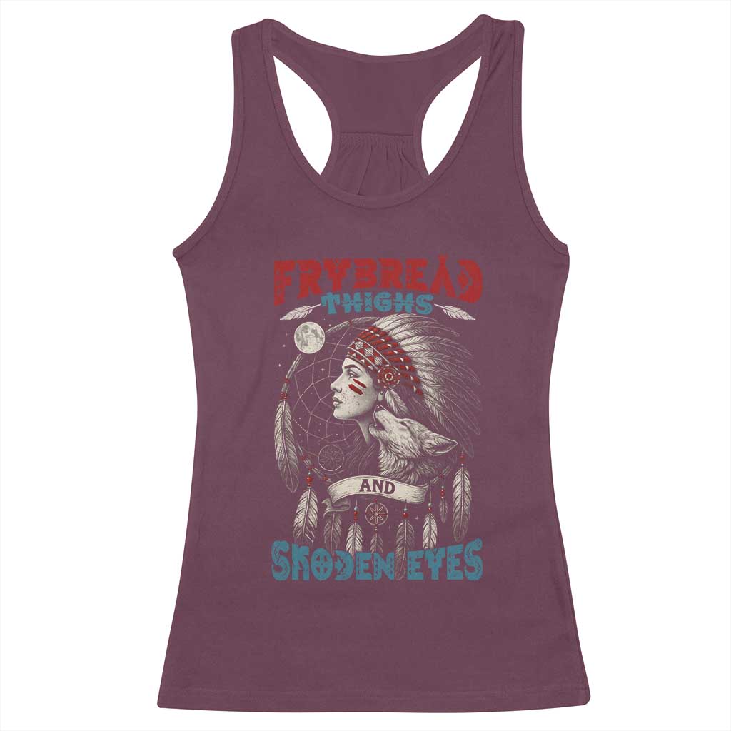 Native American Women Racerback Tank Top Frybread Thighs Skoden Eyes Dreamcatcher - Wonder Print Shop