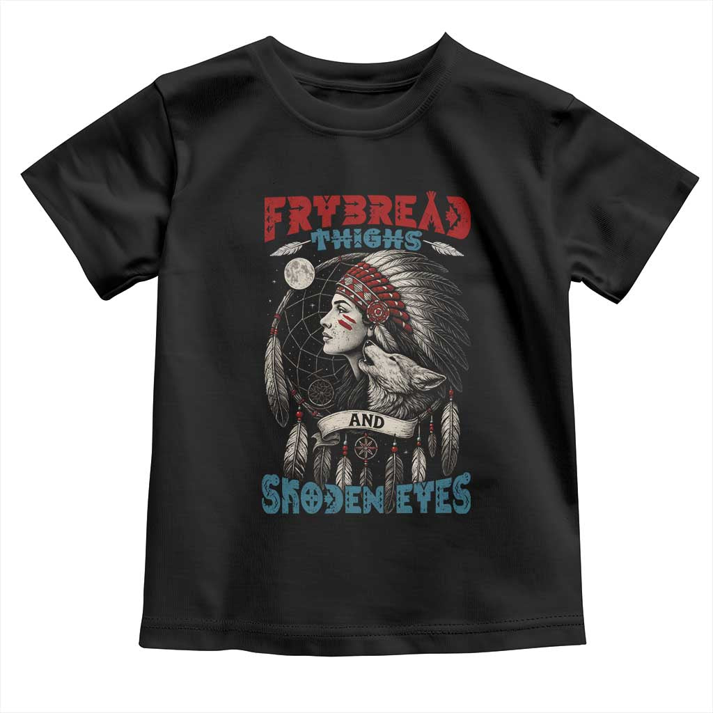 Native American Women Toddler T Shirt Frybread Thighs Skoden Eyes Dreamcatcher - Wonder Print Shop