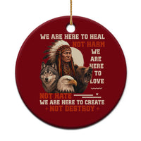 Native American Ceramic Ornament We Are Here To Heal Not Harm We Are Here To Love Not Hate