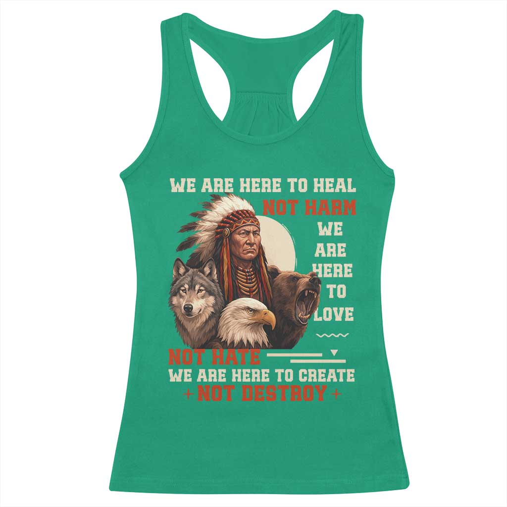 Native American Racerback Tank Top We Are Here To Heal Not Harm We Are Here To Love Not Hate - Wonder Print Shop