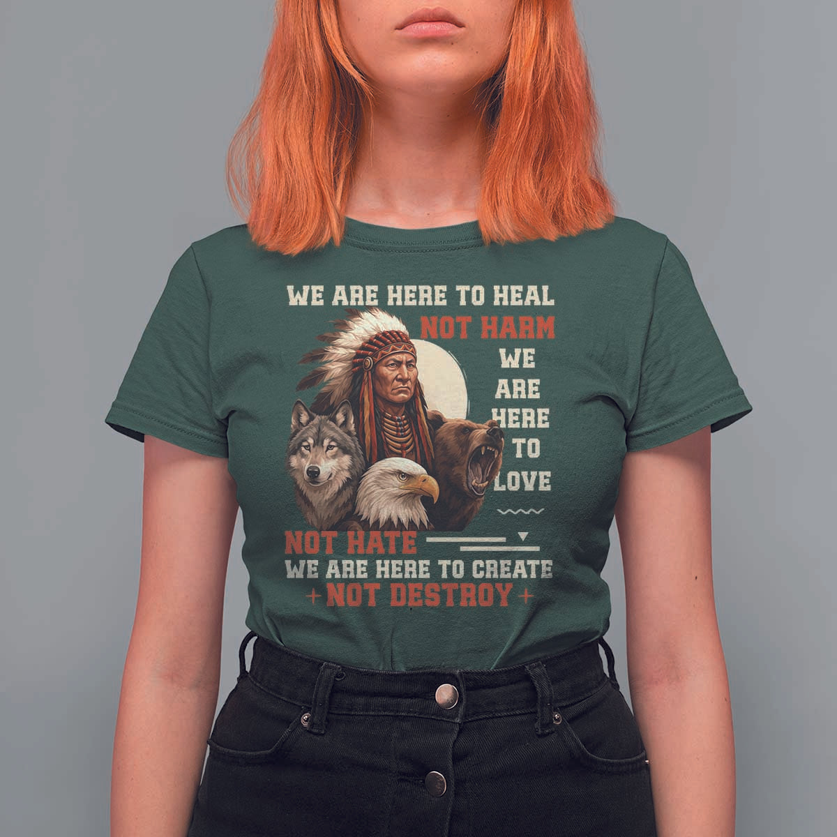 Native American T Shirt For Women We Are Here To Heal Not Harm We Are Here To Love Not Hate - Wonder Print Shop