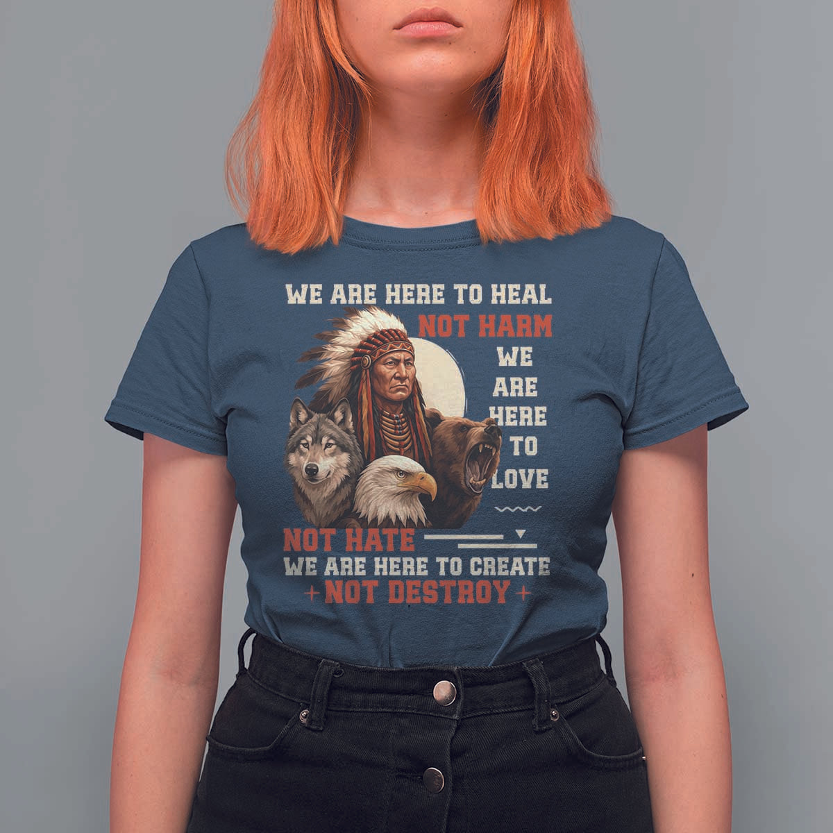 Native American T Shirt For Women We Are Here To Heal Not Harm We Are Here To Love Not Hate - Wonder Print Shop