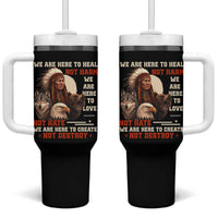 Native American Tumbler With Handle We Are Here To Heal Not Harm We Are Here To Love Not Hate - Wonder Print Shop
