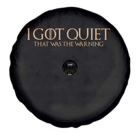 I Got Quiet That Was The Warning Spare Tire Cover Funny Sarcastic Mood