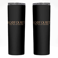 I Got Quiet That Was The Warning Skinny Tumbler Funny Sarcastic Mood