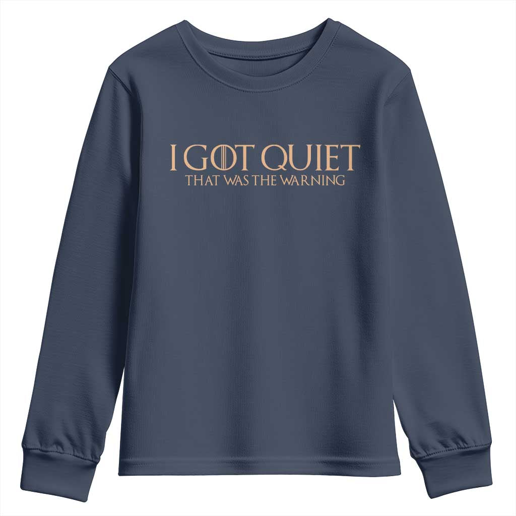 I Got Quiet That Was The Warning Youth Sweatshirt Funny Sarcastic Mood
