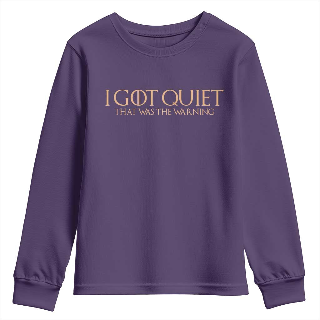 I Got Quiet That Was The Warning Youth Sweatshirt Funny Sarcastic Mood