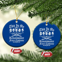 This Is My Renaissance Faire Costume Ceramic Ornament Funny Medieval History Lover Festival