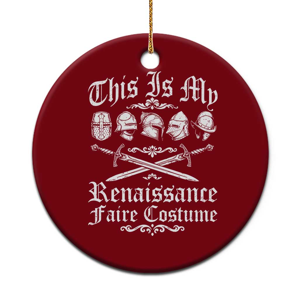 This Is My Renaissance Faire Costume Ceramic Ornament Funny Medieval History Lover Festival