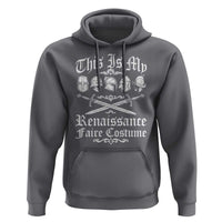 This Is My Renaissance Faire Costume Hoodie Funny Medieval History Lover Festival