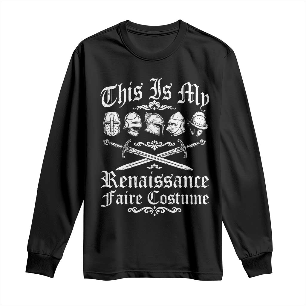 This Is My Renaissance Faire Costume Long Sleeve Shirt Funny Medieval History Lover Festival