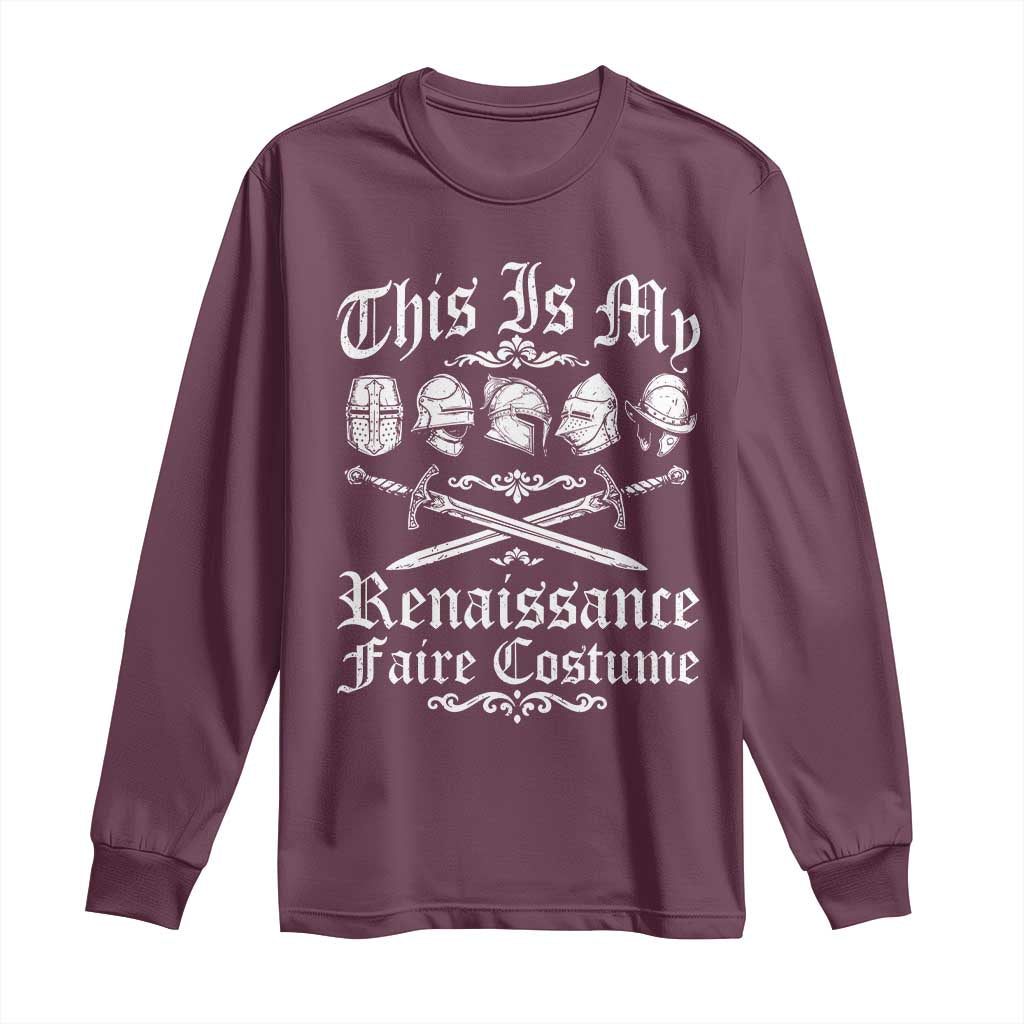 This Is My Renaissance Faire Costume Long Sleeve Shirt Funny Medieval History Lover Festival