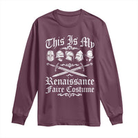 This Is My Renaissance Faire Costume Long Sleeve Shirt Funny Medieval History Lover Festival