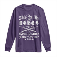 This Is My Renaissance Faire Costume Long Sleeve Shirt Funny Medieval History Lover Festival
