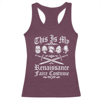 This Is My Renaissance Faire Costume Racerback Tank Top Funny Medieval History Lover Festival