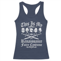 This Is My Renaissance Faire Costume Racerback Tank Top Funny Medieval History Lover Festival