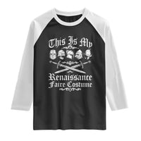 This Is My Renaissance Faire Costume Raglan Shirt Funny Medieval History Lover Festival