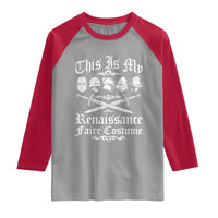 This Is My Renaissance Faire Costume Raglan Shirt Funny Medieval History Lover Festival