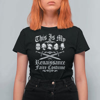This Is My Renaissance Faire Costume T Shirt For Women Funny Medieval History Lover Festival