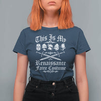 This Is My Renaissance Faire Costume T Shirt For Women Funny Medieval History Lover Festival