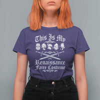 This Is My Renaissance Faire Costume T Shirt For Women Funny Medieval History Lover Festival