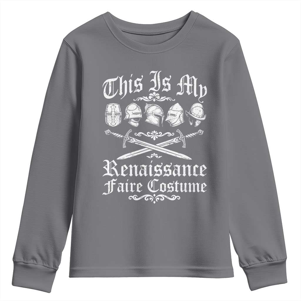 This Is My Renaissance Faire Costume Youth Sweatshirt Funny Medieval History Lover Festival