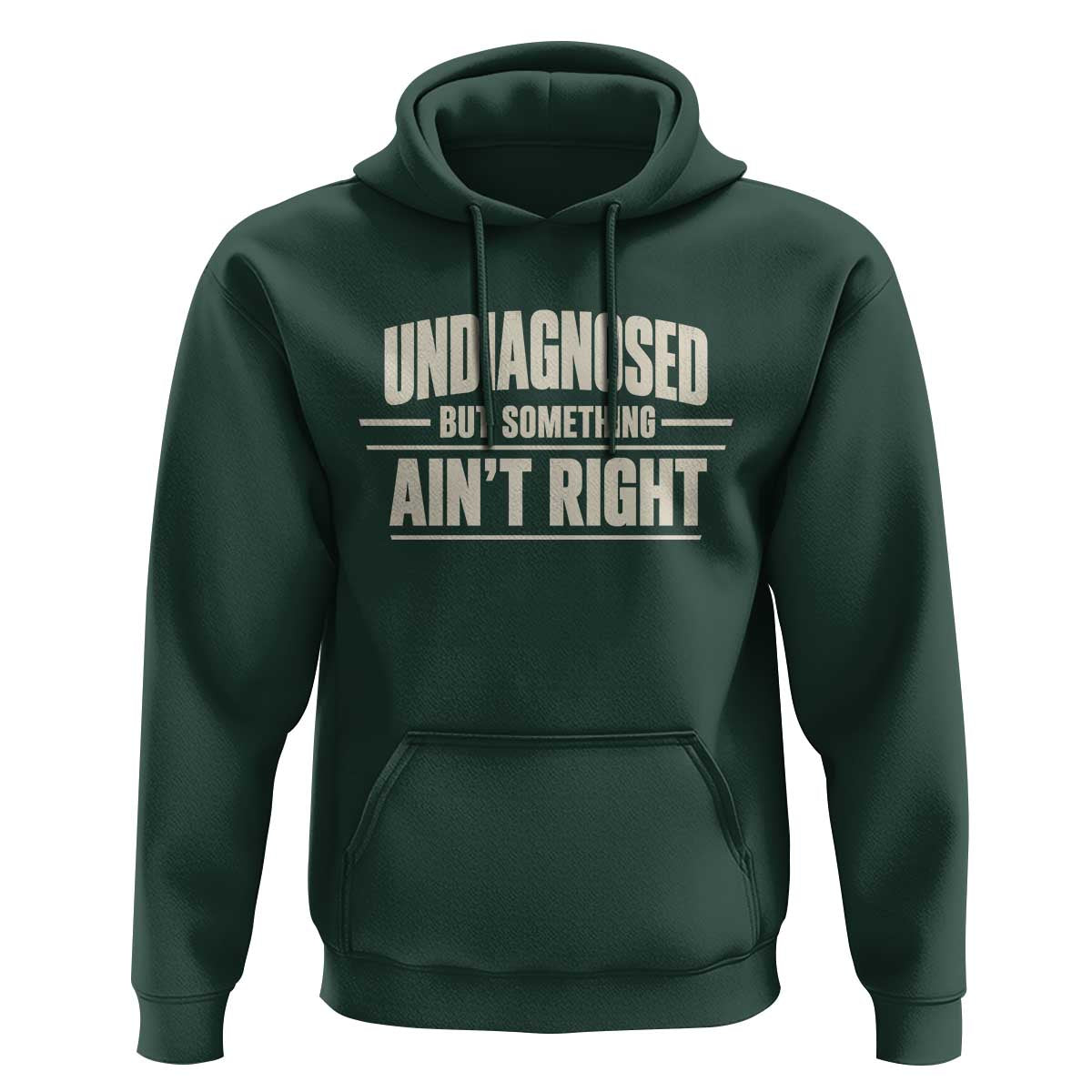 Undiagnosed But Something Ain't Right Hoodie Funny Sarcastic Bold Text