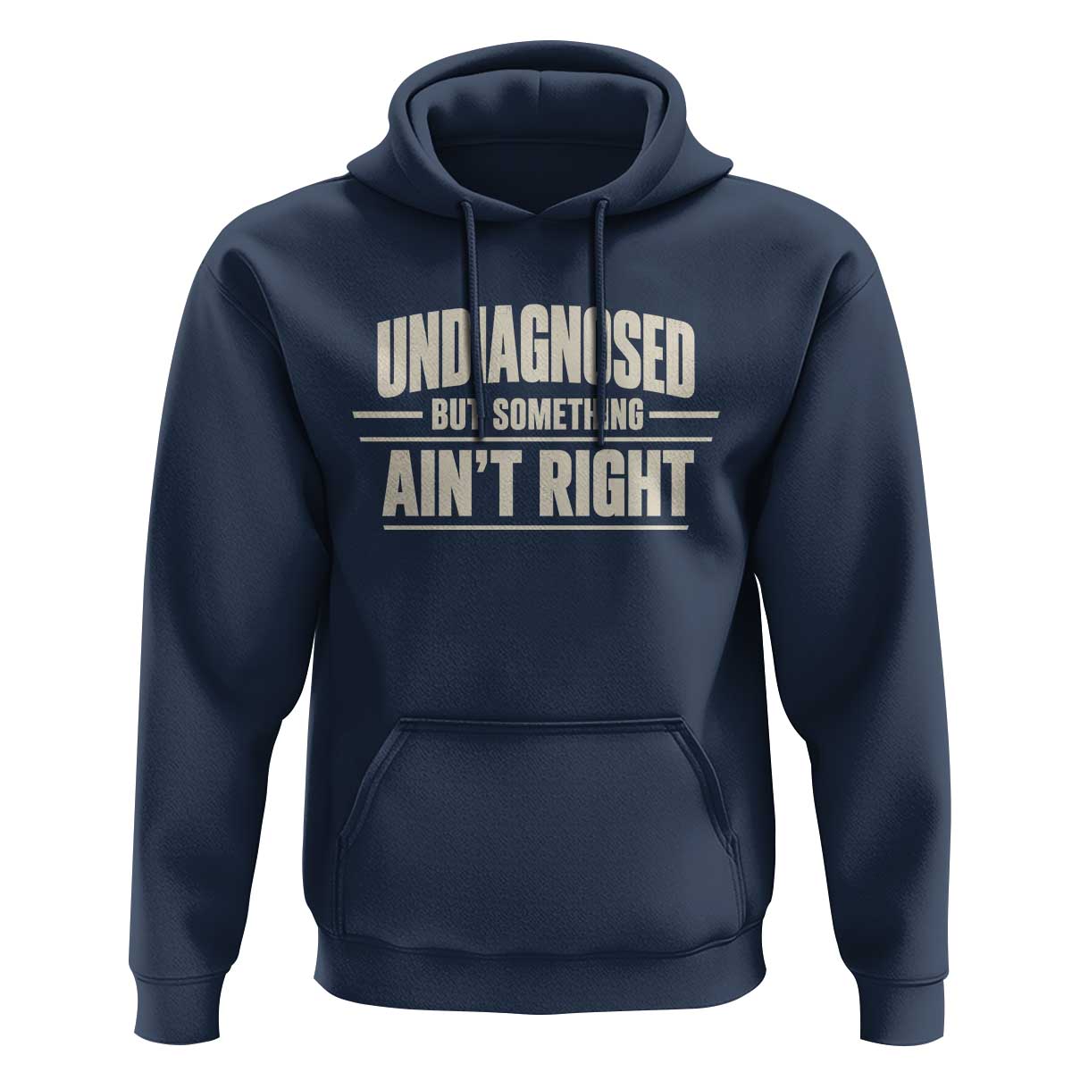 Undiagnosed But Something Ain't Right Hoodie Funny Sarcastic Bold Text