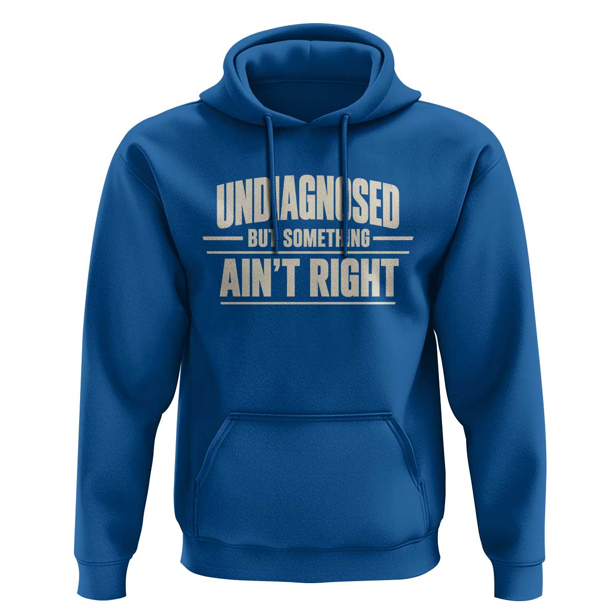 Undiagnosed But Something Ain't Right Hoodie Funny Sarcastic Bold Text