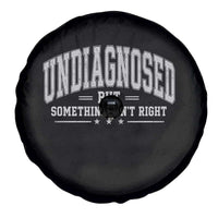 Undiagnosed But Something Ain't Right Spare Tire Cover Funny Saying
