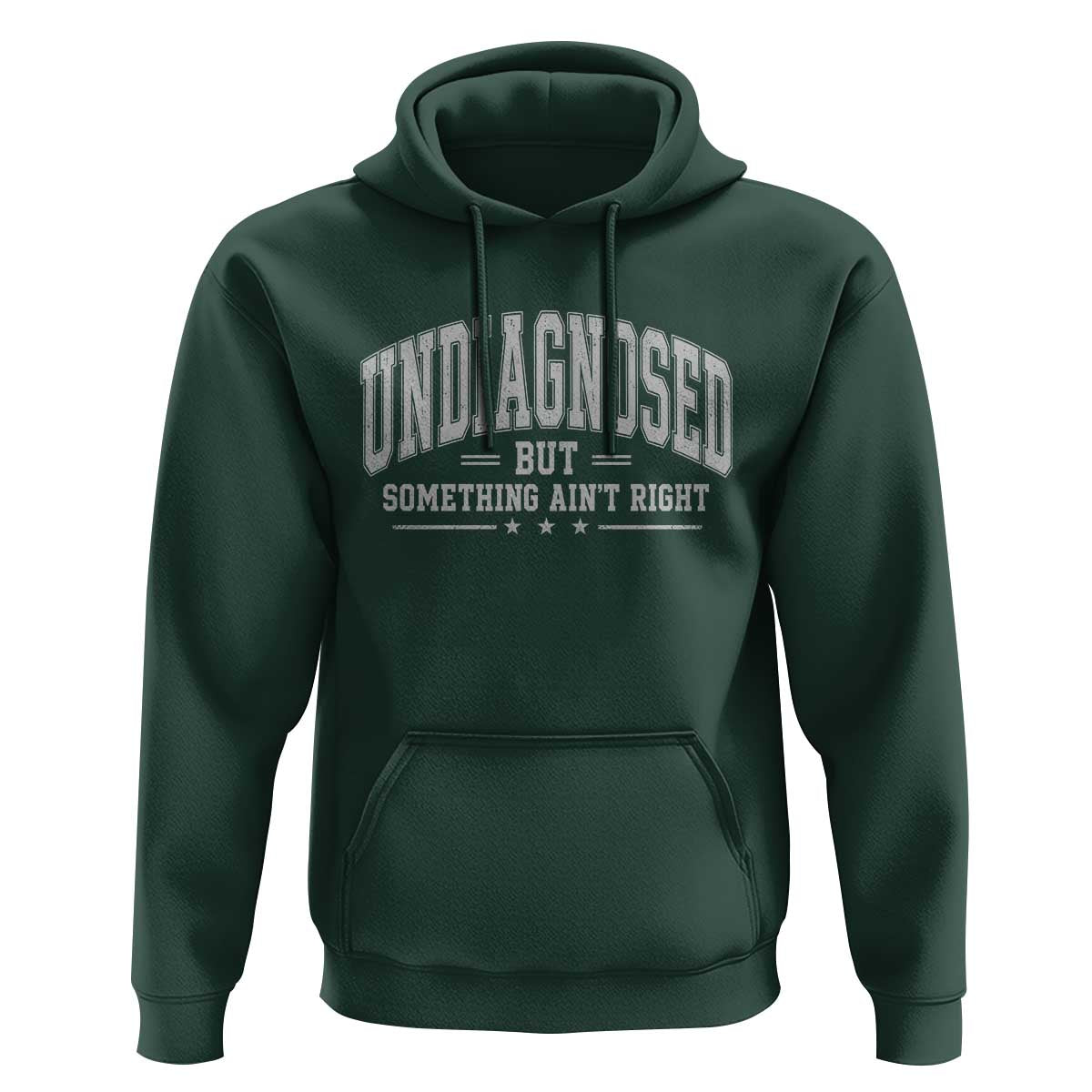 Undiagnosed But Something Ain't Right Hoodie Funny Saying