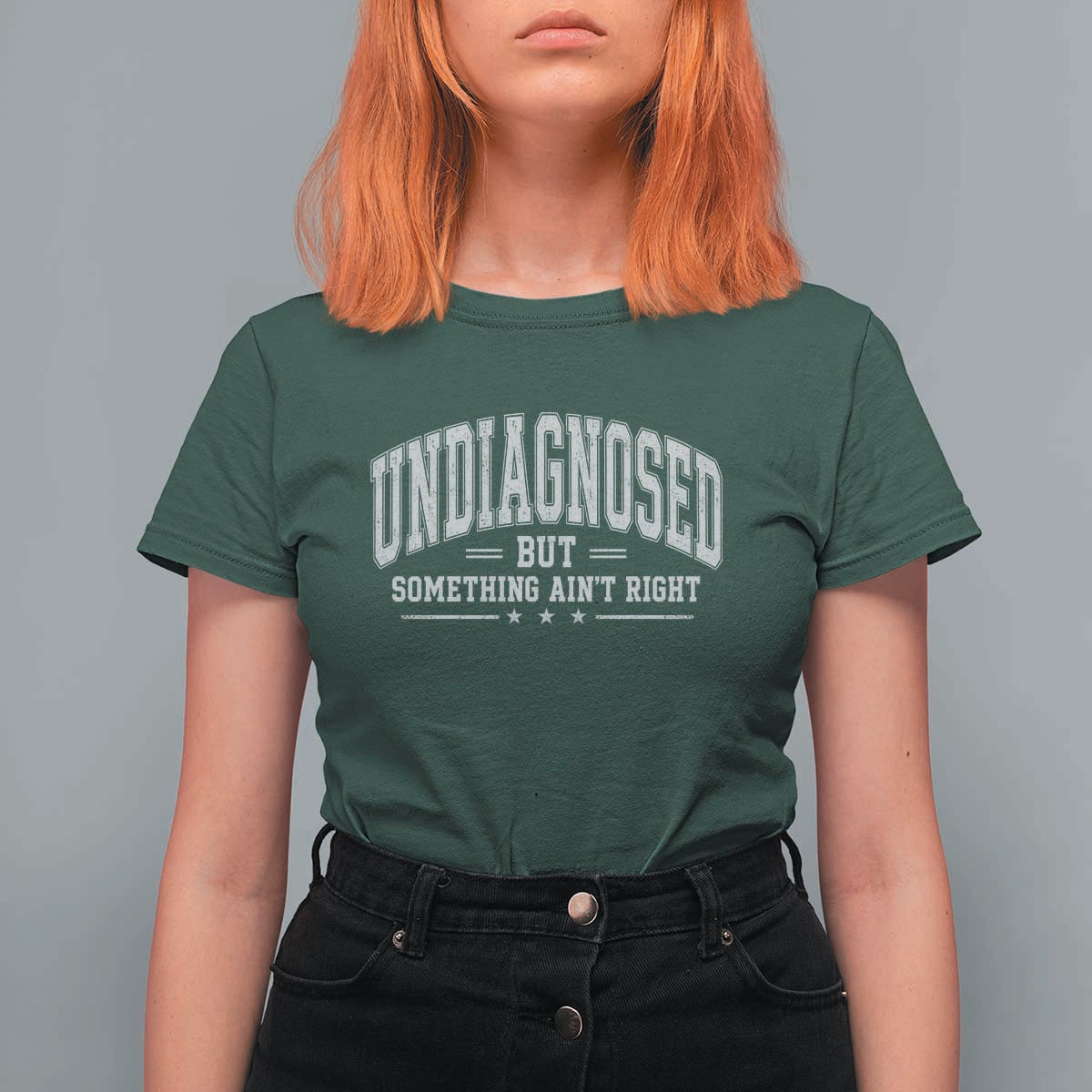 Undiagnosed But Something Ain't Right T Shirt For Women Funny Saying