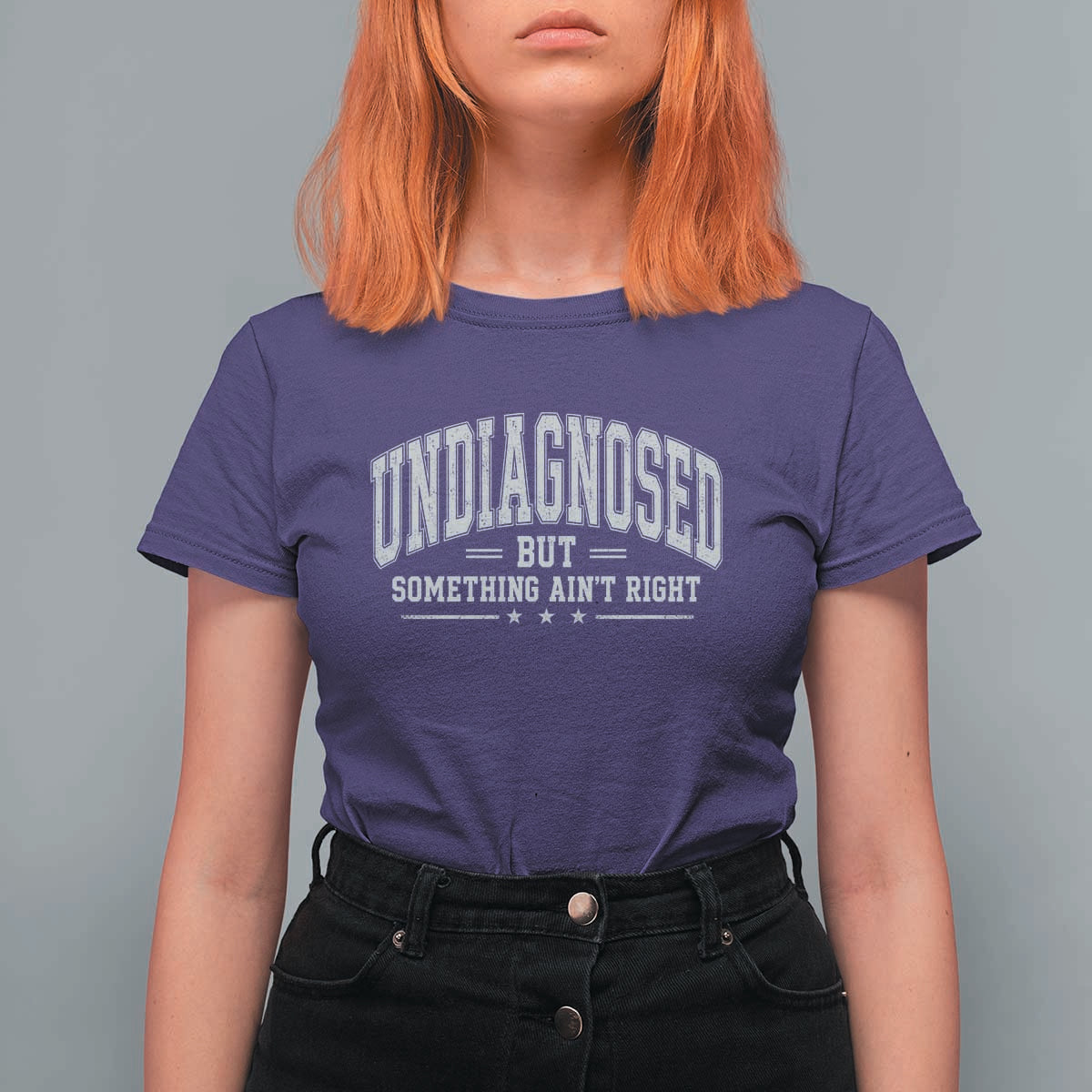 Undiagnosed But Something Ain't Right T Shirt For Women Funny Saying