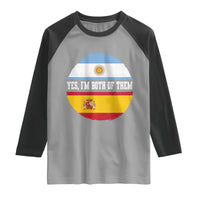 Spanish Argentinian Roots Raglan Shirt Yes I'm Both Of Them Vintage Spain Argentina Half Flag